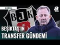 Beşiktaş'ın Transfer Hedefleri ve Bölge Planları | Okan Koç Değerlendirmesi ⚽