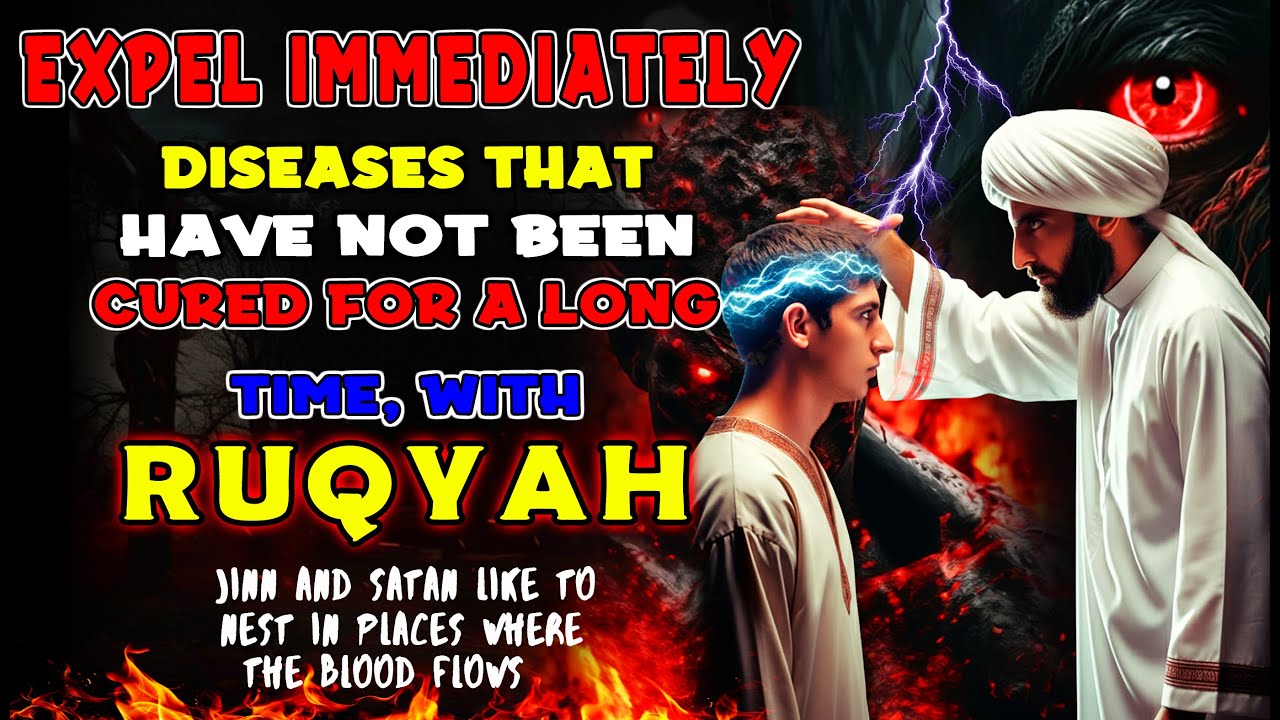 STRONG RUQYAH TO EXPEL JINN, MAGIC AND EVIL INSIDE MY BODY