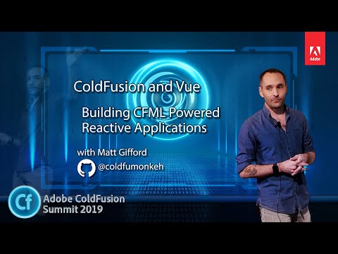 ColdFusion and Vue: Building Reactive Applications wiith Matt Gifford