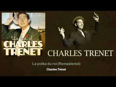 Charles Trenet - La polka du roi - Remastered