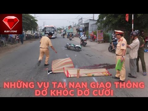 Video TỔNG HỢP VIDEO TAI NẠN GIAO THÔNG DỞ KHÓC DỞ CƯỜI VÀ... - youtube