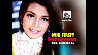 Ovhi Firsty - Pertemuan