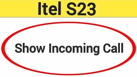itel S23 me call show nahi ho raha hai, how to show incoming call