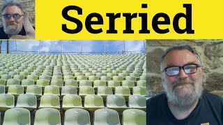 😎 Serried Meaning - Serried Ranks Defined - Serried Definition - Serry Examples - Serried Serry