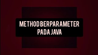METHOD BERPARAMETER PADA JAVA
