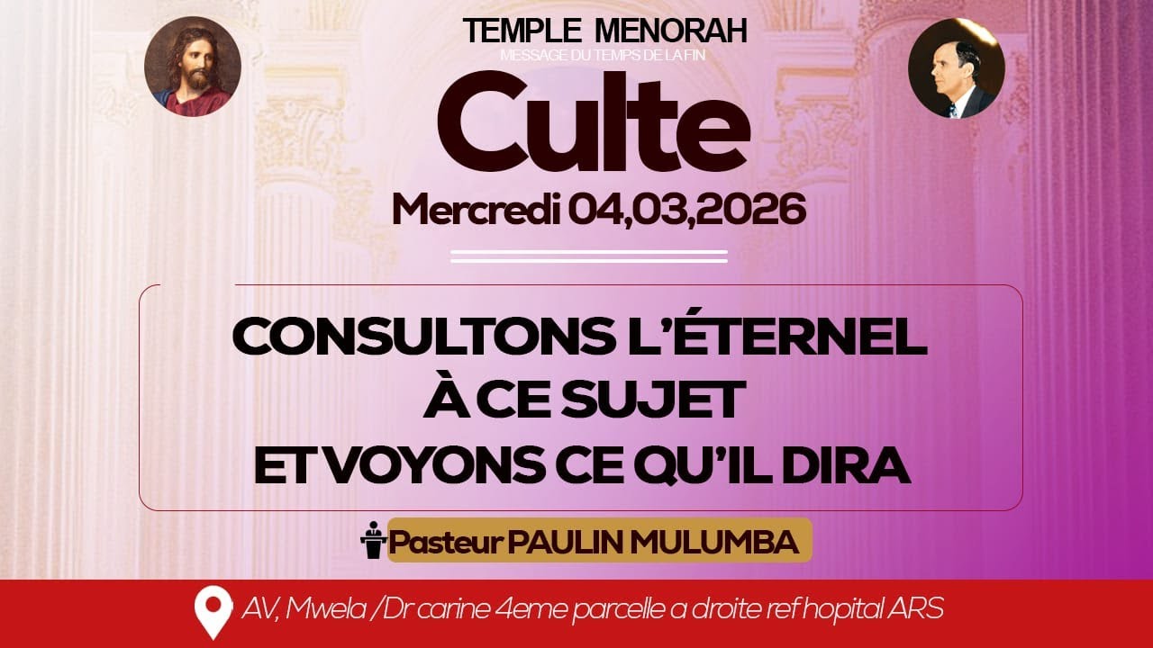 CULTE DU MERCREDI 04/02/26 CONSULTONS  L'ETERNEL À CE SUJET ET VOYONS C QU'IL DIRA| P PAULIN MULUMBA