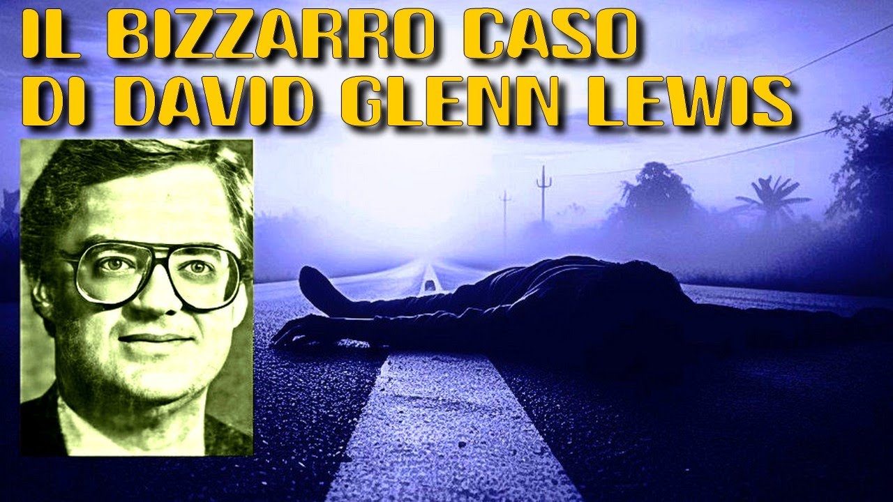 IL BIZZARRO CASO DI DAVID GLENN LEWIS