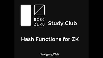 Hash Functions for ZK - RISC Zero Study Club