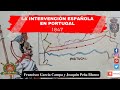 LA INTERVENCIÓN ESPAÑOLA EN PORTUGAL 1847. Las misones exteriores de Isabel II *Joaquin peña Blanco*