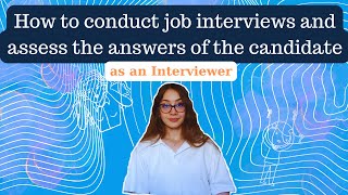 Tips on conducting job interviews as an INTERVIEWER