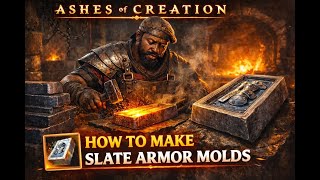 How to make a Heroic Slate Armor Mold in Ashes of Creation