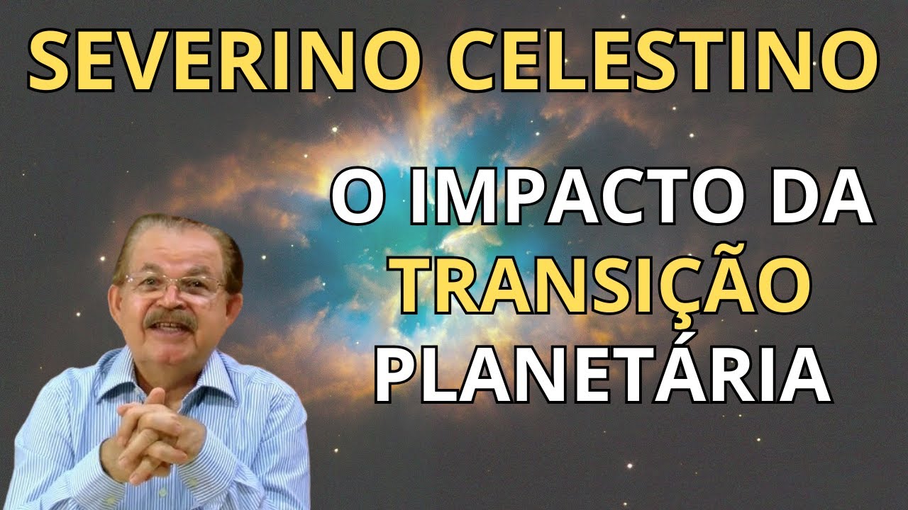 COMO O EVANGELHO E O APOCALIPSE GUIAM A TRANSIÇÃO PLANETÁRIA! – PALESTRA COM SEVERINO CELESTINO.