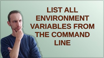 List all environment variables from the command line