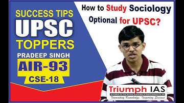 How to study Sociology Optional for UPSC-Pradeep Singh (AIR-26, 2019)(Toppers Talk)