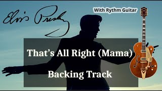 Video thumbnail of "Backing Track  - That's All Right (Mama)"