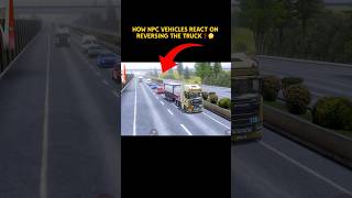 How npc vehicles react on Reversing the 🚛truck❓🤔amazing feature #trucksimulator #truckgames #toe3