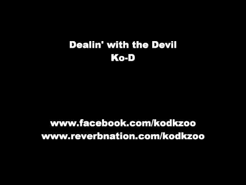 Dealin' with the Devil- Ko-D