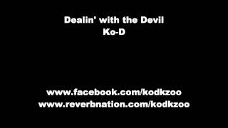 Dealin' with the Devil- Ko-D