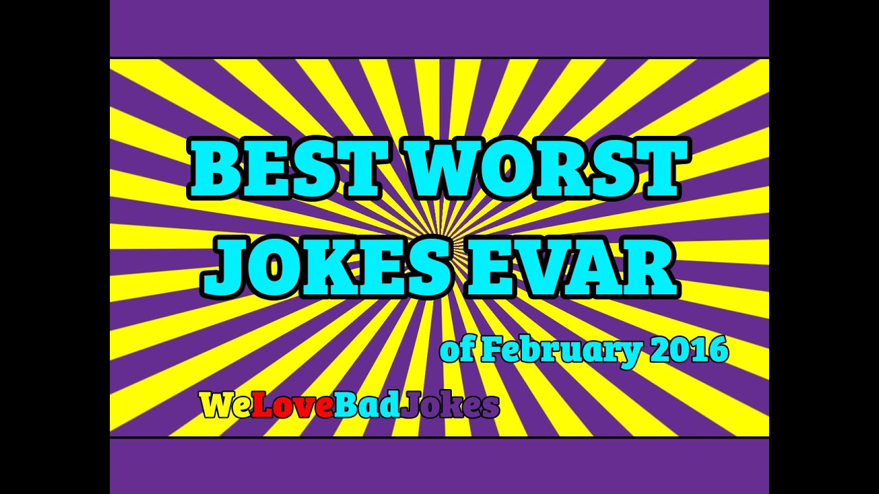 THE VERY BEST WORST JOKES OF FEBRUARY 2016 YouTube