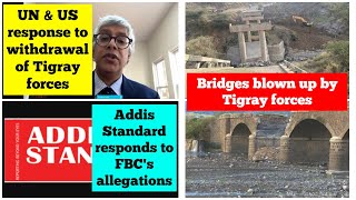 Bridges blown up by Tigray forces | UN US response to withdrawal of TDF | Addis Standard vs FBC