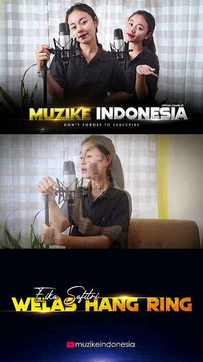 WELAS HANG RING KENE| COVER BY EIKA SAFITRI