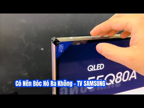 Mua Tivi Samsung về có nên bóc miếng dán màn hình ra không