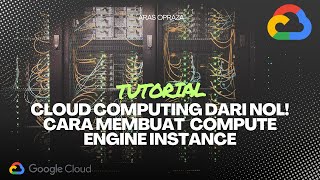 Cara Mudah Membuat Compute Engine Instance di Google Cloud (GCP) [2025]