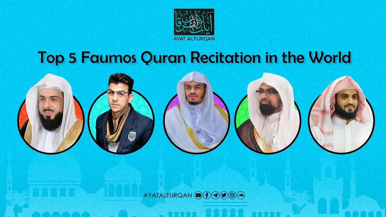 Top 5 Best Qari in the World Top 5 Famous Quran reciters in the world