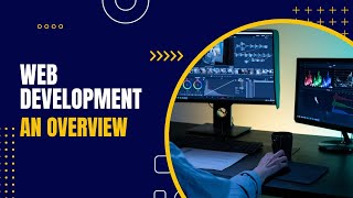 Web Development - An Overview