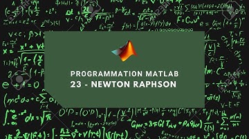 Programmation Matlab 23 - Méthode de Newton Raphson (شرح لغة ماتلاب)