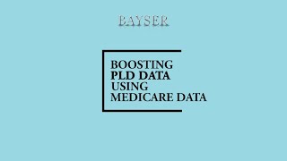 Boosting PLD Data Using Medicare Data - Bayser