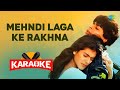 Mehndi Laga Ke Rakhna  - Karaoke With Lyrics | Shahrukh Khan | Lata Mangeshkar | Kajol | DDLJ