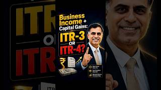 Business Income + Capital Gains: Should You File ITR-3 or ITR-4?
