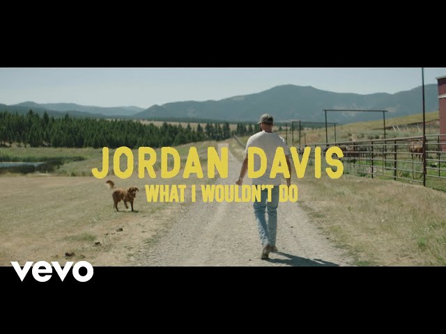 Jordan Davis - What I Wouldn't Do