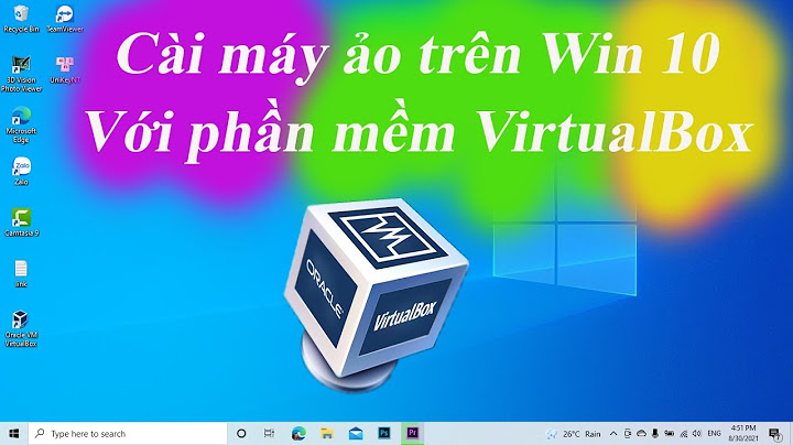 Hướng dẫn cài virtualbox trên win 10