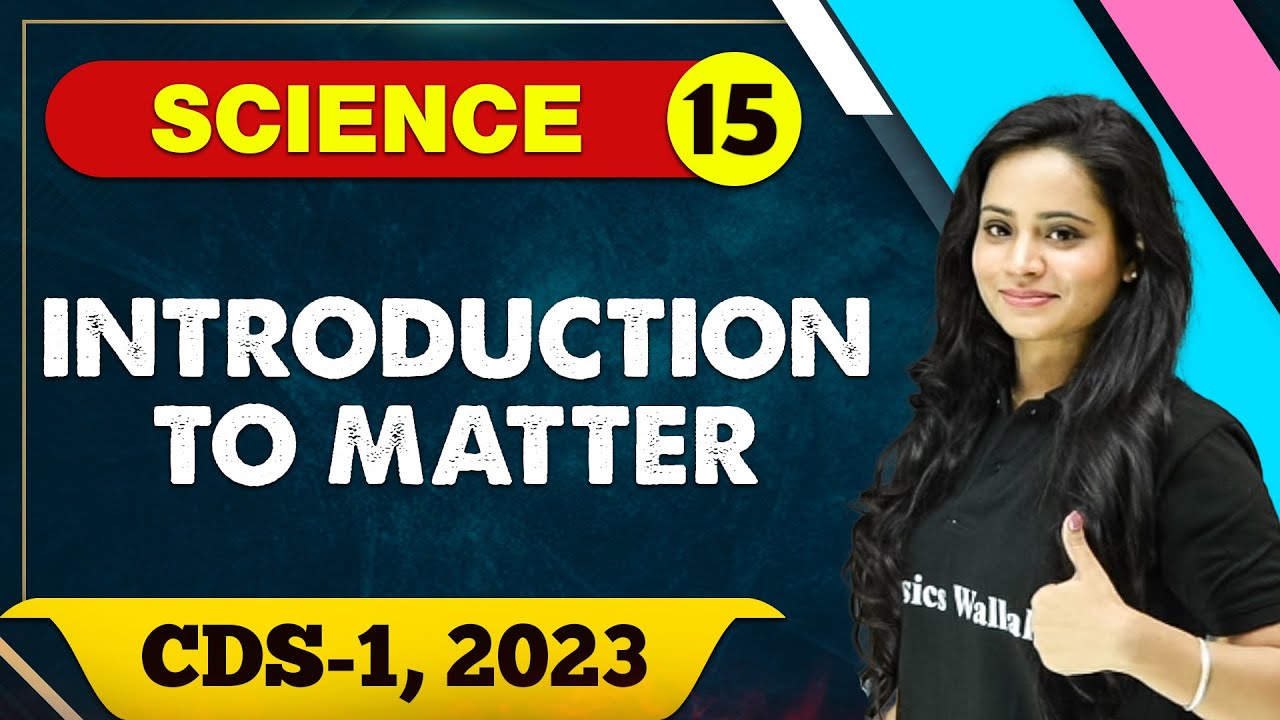 Science 15 : Introduction to Matter || CDS - 1 2023 - YouTube