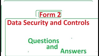 Data security | Form 2 | DATA SECURITY AND CONTROLS QUESTIONS AND ANSWERS