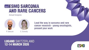ESMO Sarcoma and Rare Cancers 2026 – Young Oncologists, present your work!