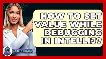How To Set Value While Debugging In IntelliJ? - Next LVL Programming