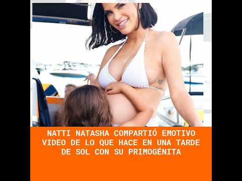 Natti Natasha compartió emotivo video de lo que hace en una tarde de sol con su primogénita