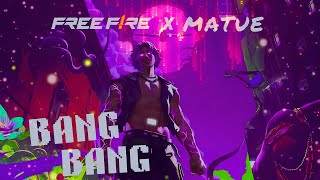 Bang Bang feat Matu  Garena Free Fire X Matue  