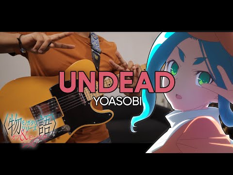 [🎼TABS] UNDEAD / YOASOBI | Monogatari Series: Off & Monster Season 〈物語〉シリーズ オフ&モンスターシーズン ED Cover