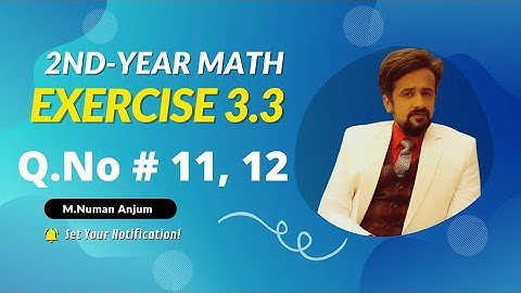12th class math || 2nd year math exercise 3.3 question number 11&12