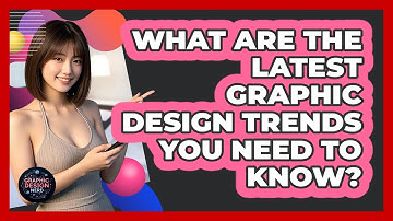 What Are The Latest Graphic Design Trends You Need To Know? - Graphic Design Nerd