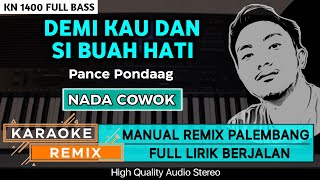 DEMI KAU DAN SI BUAH HATI || KARAOKE REMIX PALEMBANG