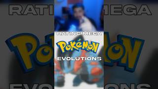 Rating Mega Pokemon Evolutions