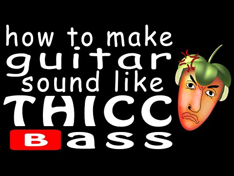 how-to-make-guitar-sound-like-thicc-bass-(fl-studio-tutorial)
