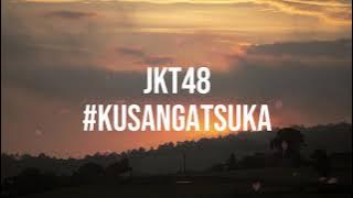 JKT48 - #Kusangatsuka Lirik