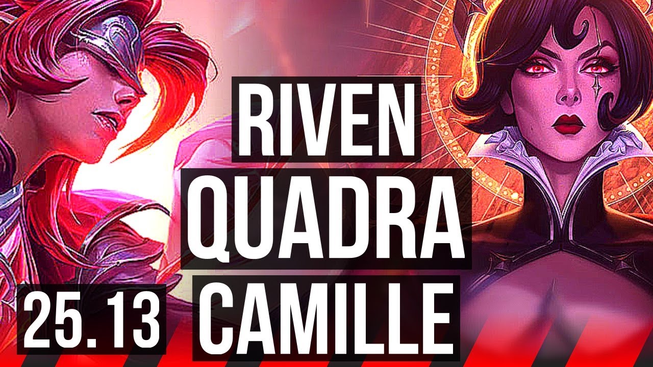 RIVEN vs CAMILLE (TOP) | Quadra, Legendary, 500+ games | NA Grandmaster | 25.13