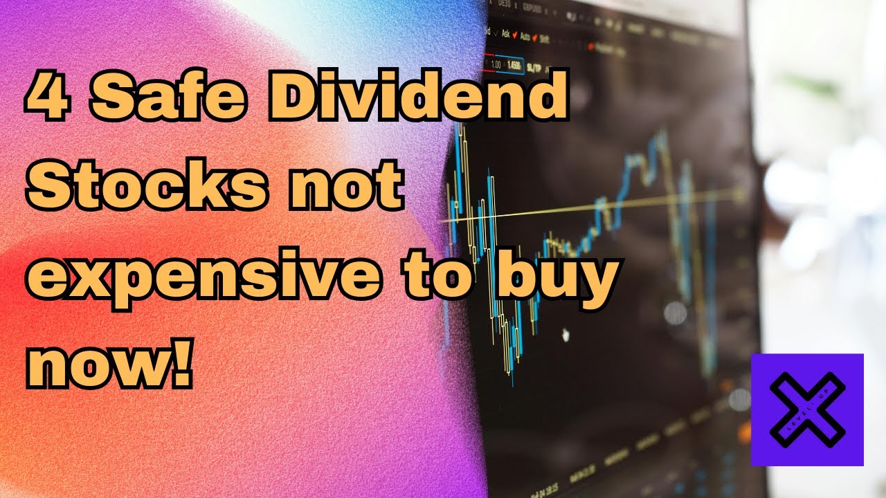 4 Safe Dividend Stocks that are not expensive and offer substantial price appreciation!
